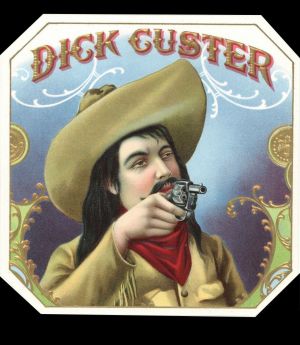 Dick Custer - Cigar Box Label