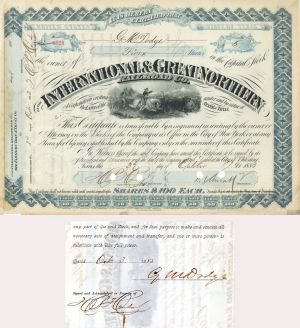 International and Great Northern Railroad Co. Issued to and Signed by G.M. Dodge - Autographed Stocks and Bonds