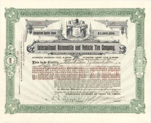 International Automobile and Vehicle Tire Co. - 1907 dated Stock Certificate