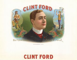 Clint Ford - Cigar Box Label - <b>Not Actual Cigars</b>