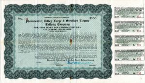 Phoenixville, Valley Forge and Strafford Electric Railway Co. - $100 Bond