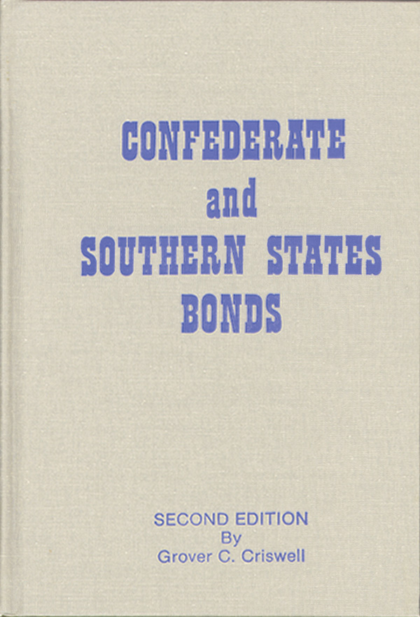 Confederate and Southern States Bonds by Grover C. Criswell